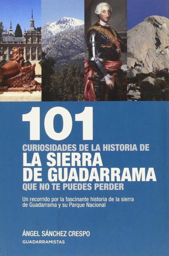 101 Curiosidades De La Historia De La Sierra De Guadarrama Que No Te Puedes Perder
