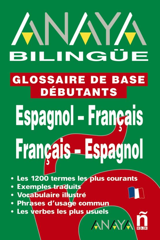 Anaya Bilingüe Español-francés/fra-esp. Glossaire De Base Debutants Es