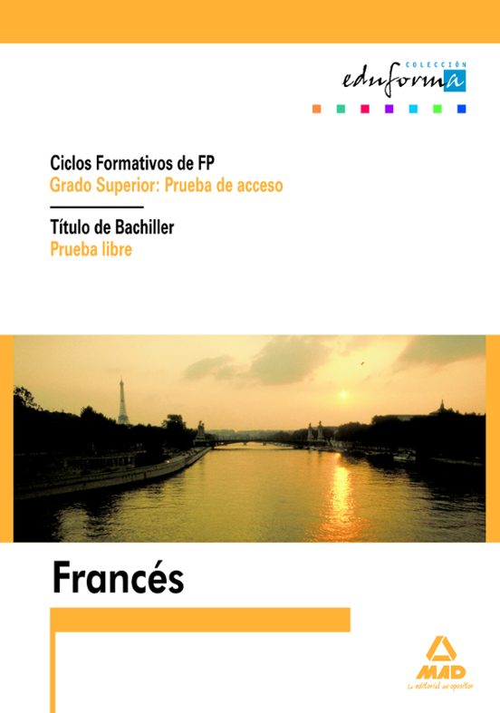 Frances. Ciclos Formativos De Fp. Grado Superior: Prueba De Acces O. T