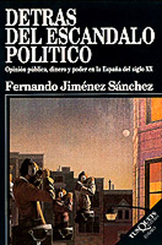 Detras Del Escandalo Politico: Opinion Publica Dinero Y Poder En La Es