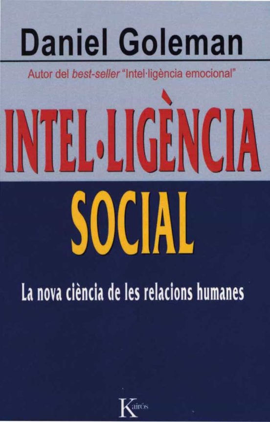 Intel·ligencia Social: La Nova Ciencia De Les Relacions Humanes