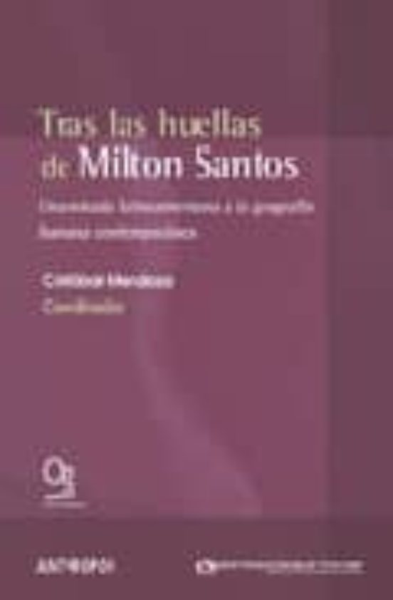 Tras Las Huellas De Milton Santos: Una Mirada Latinoamericana A L A Ge