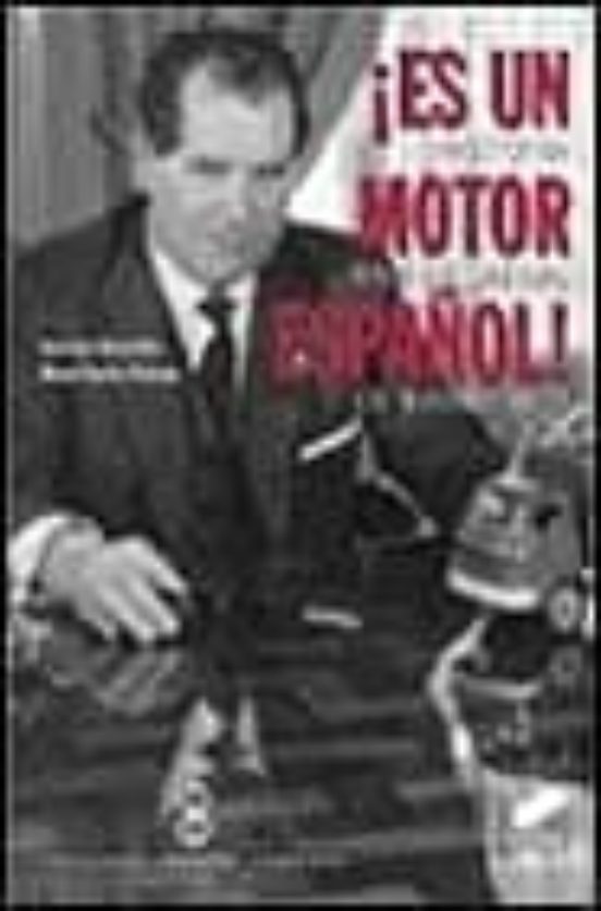 ¡Es un Motor Español!: Historia Empresarial de Barreiros