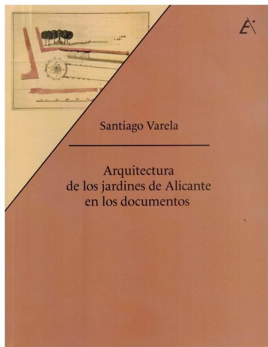 Arquitectura de los jardines de Alicante en los documentos