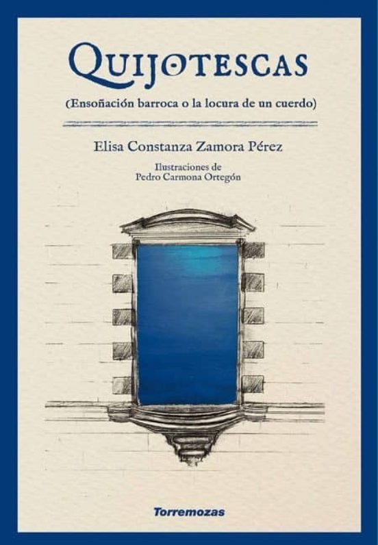 Quijotescas: Ensoñacion Barroca O La Locura De Un Acuerdo