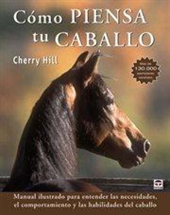 Como Piensa Tu Caballo: Manual Ilustrado Para Entender Las Necesi Dade