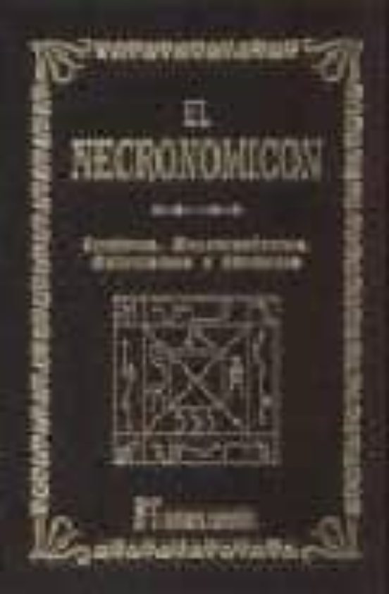 El Necronomicon: Conjuros Encantamientos Exorcismos Y Formulas