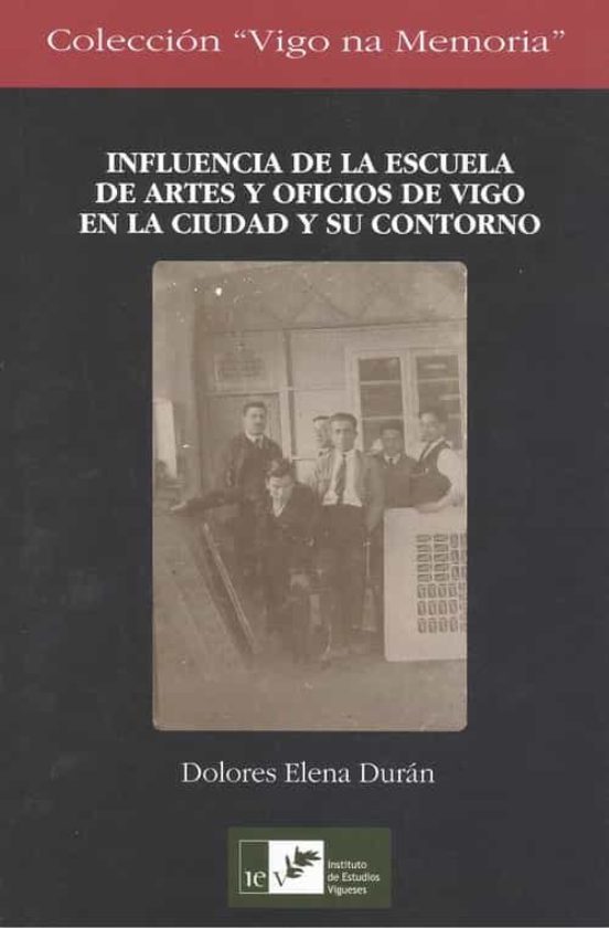 Influencia De La Escuela De Artes Y Oficios De Vigo En La Ciudad Y Su