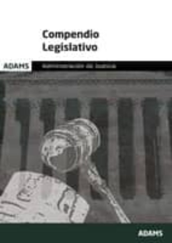 Compendio Legislativo: Administracion De Justicia