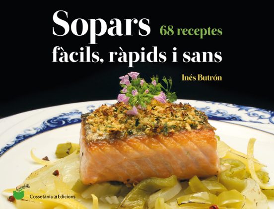 Sopars Fàcils Rapids I Sans : 68 Receptes