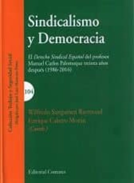 Sindicalismo y Democracia: El Derecho Sindical Español del Profes or M
