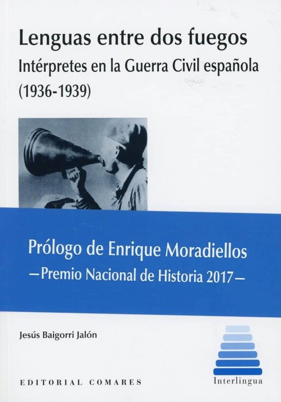 Lenguas Entre Dos Fuegos. Intérpretes En La Guerra Civil Española
