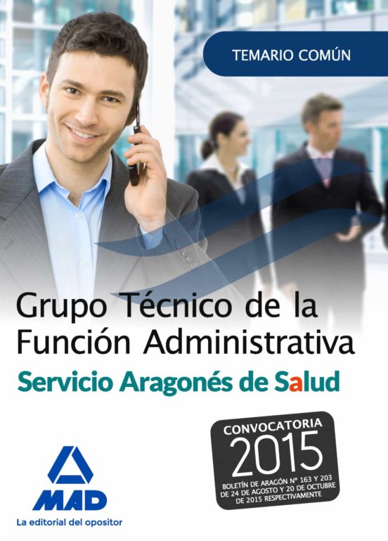 Grupo Técnico De La Función Administrativa Del Servicio Aragonés De Salud. Temario Parte General
