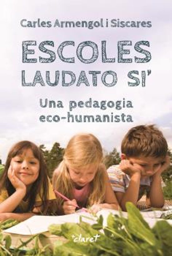 Escoles Laudato Si: Una Pedagogia Eco-humanista