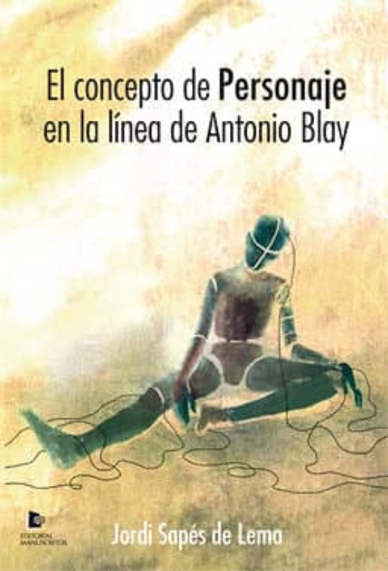 El Concepto De Personaje En La Linea De Antonio Blay