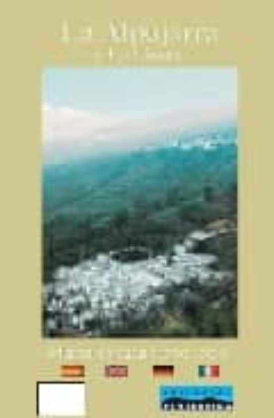 La Alpujarra Y La Costa: Historia Paisajes Gastronomia Folclor E Parqu