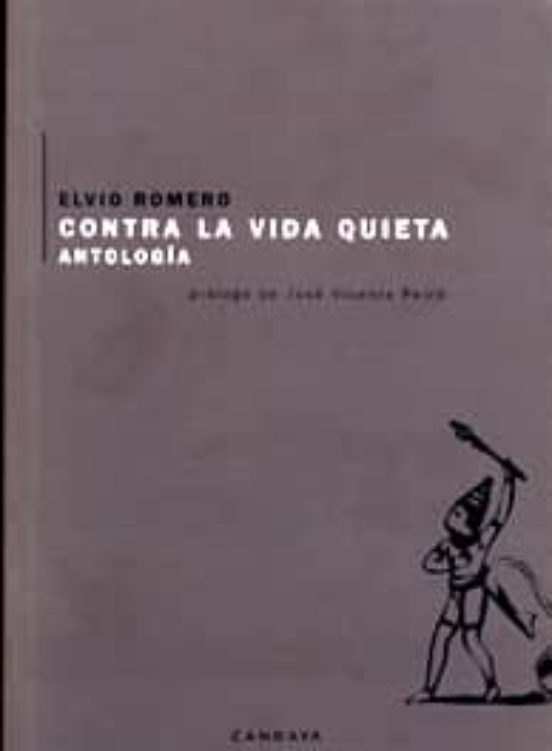 Contra La Vida Quieta: Antologia