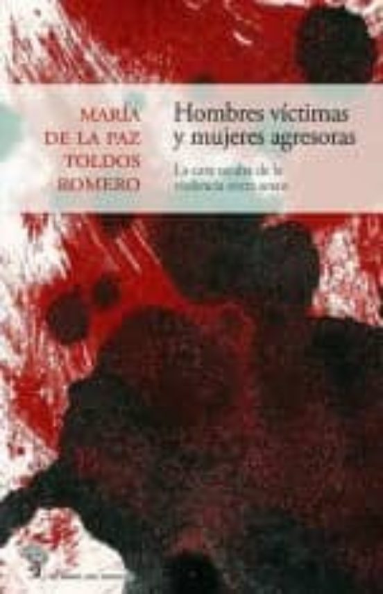 Hombres Victimas Y Mujeres Agresoras