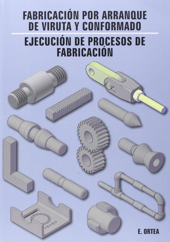 Fabricación Por Arranque De Viruta Y Conformado