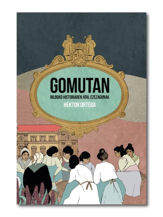 Gomutan - Bilboko Historiaren Atal Ezezagunak