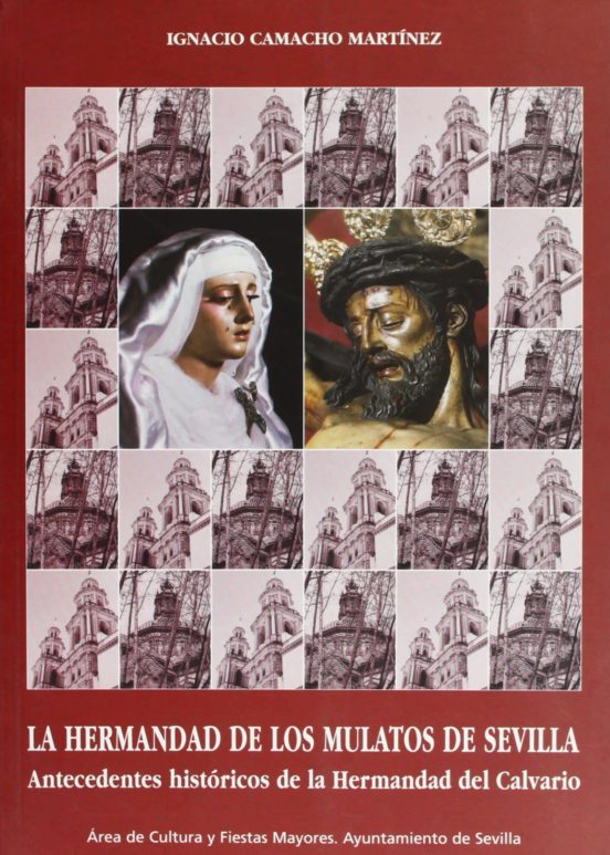 La Hermandad De Los Mulatos De Sevilla: Antecedentes Historicos D E La