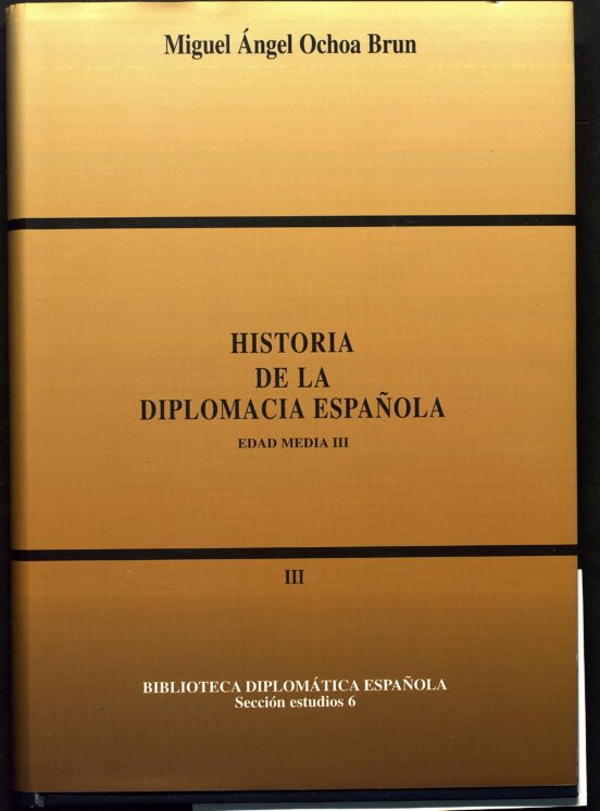 Historia de la Diplomacia Española.t.iii. Edad Media