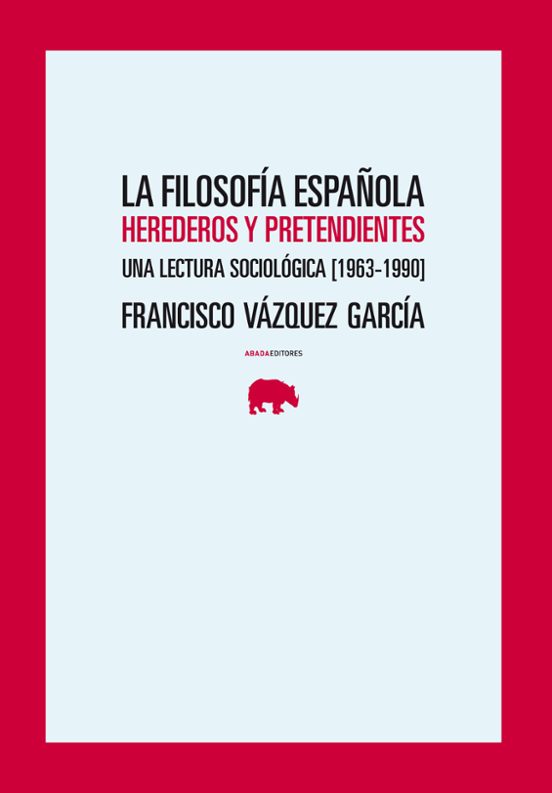 La Filosofia Española: Herederos y Pretendientes: Una Lectura Soc Iolo