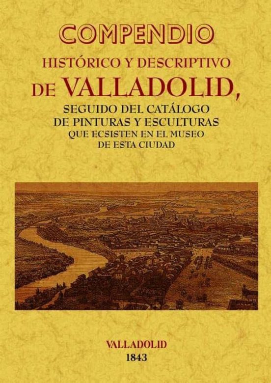 Compendio Historico Y Descriptivo De Valladolid