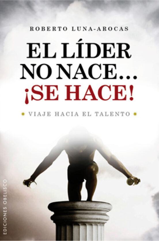 El Lider No Nace ¡se Hace!