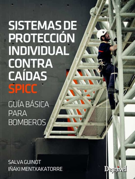 Sistemas De Proteccion Individual Contra Caidas Spicc: Guia Basica Par