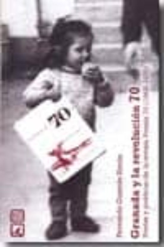 Granada Y La Revolucion 70: Poetas Y Poeticas De La Revista Poesi A