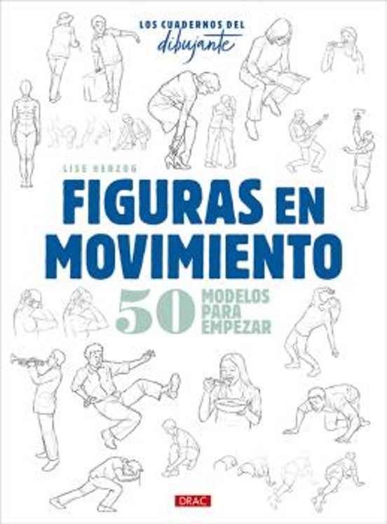 Los Cuadernos Del Dibujante. Figuras En Movimiento
