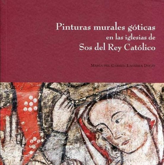 Pinturas Morales Goticas En Las Iglesias De Sos Del Rey Catolico