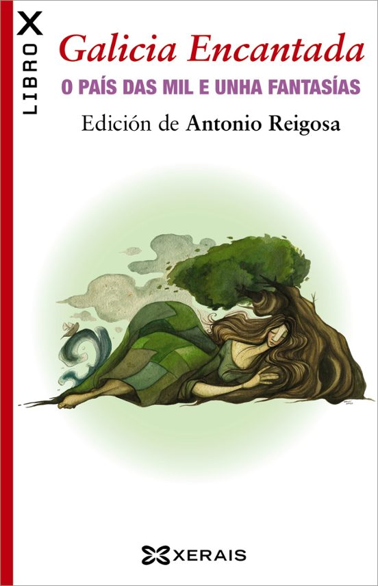 Galicia Encantada. O Pais Das Mil E Unha Fantasias