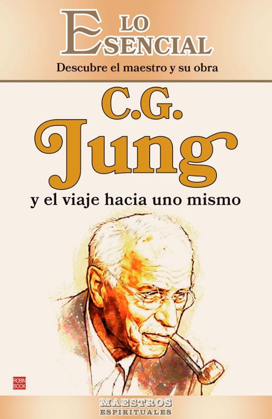 C.G. Jung Y El Viaje Hacia Uno Mismo