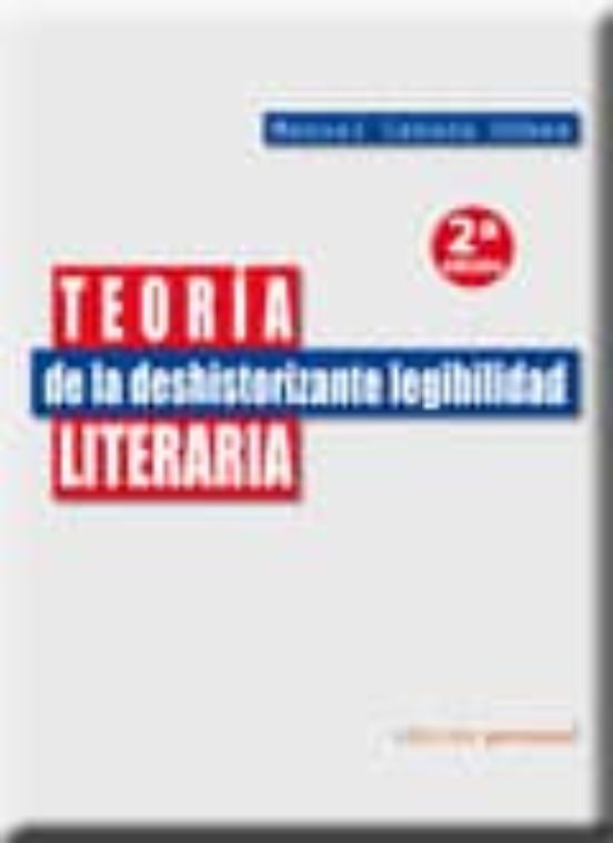 Teoria De La Deshistorizante Legibilidad Literaria