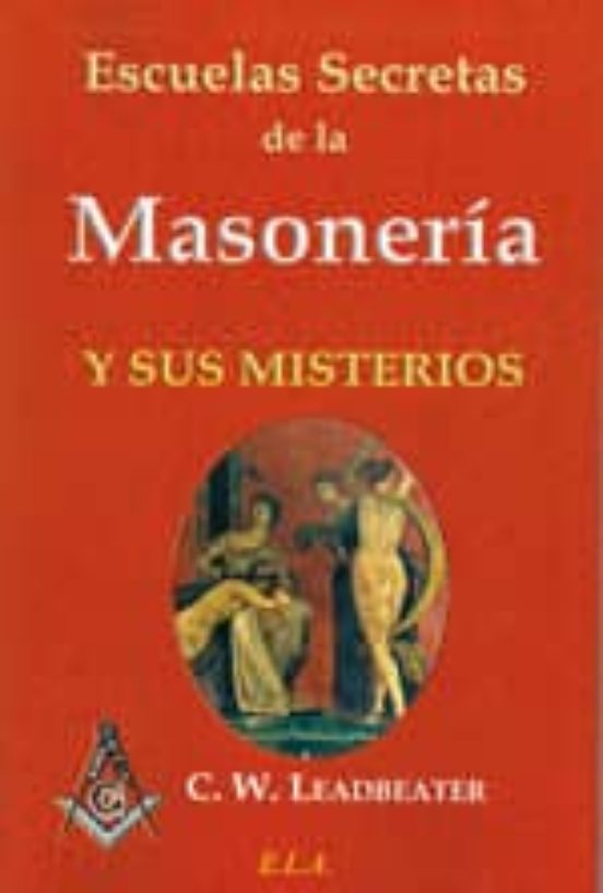 Escuelas Secretas De La Masoneria Y Sus Misterios