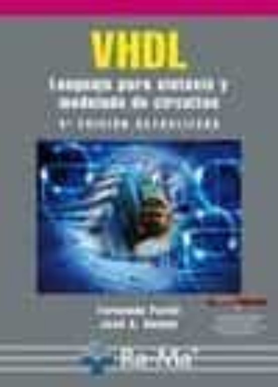 Vhdl: Lenguaje Para Sintesis Y Modelado De Circuitos