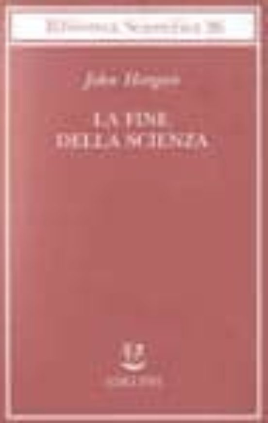 La Fine Della Scienza