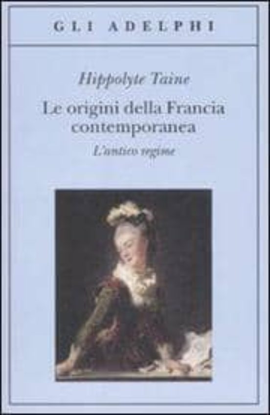 Le Origini Della Francia Contemporanea L Antico Regime