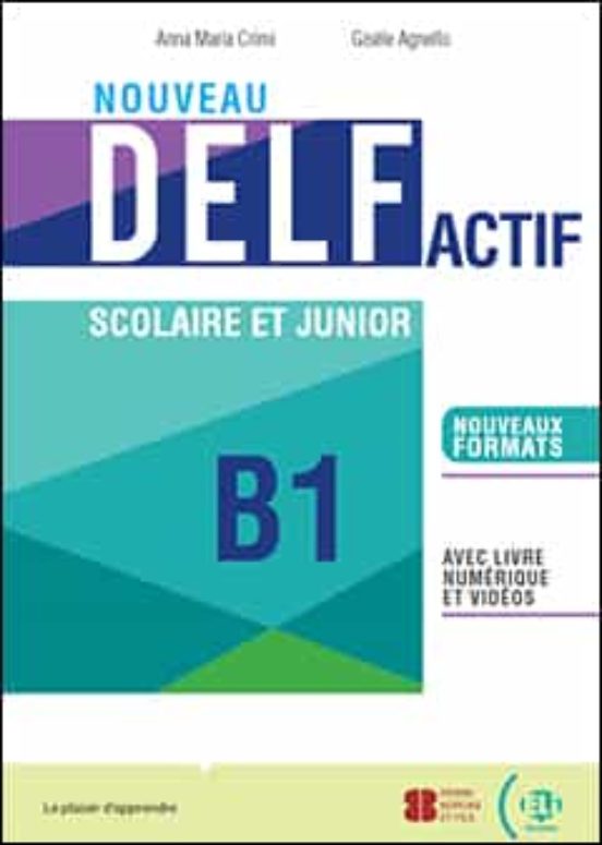 Nouveau Delf Actif Scolaire Et Junior B1