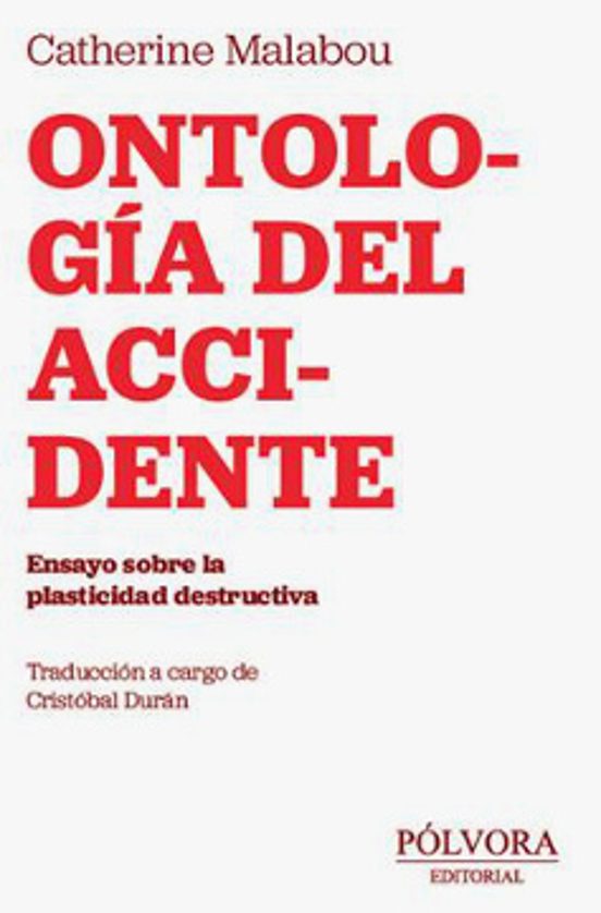 Ontologia Del Accidente: Ensayo Sobre La Plasticidad Destructiva