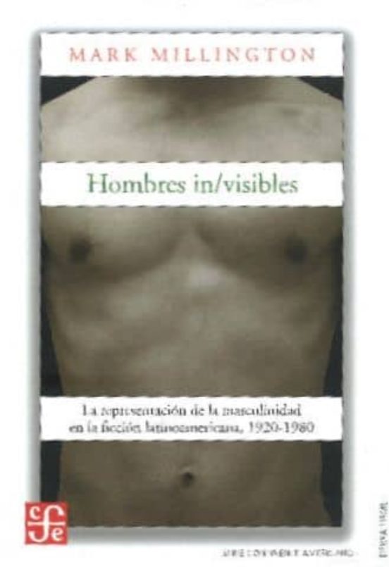 Hombres: In/visibles: La Representacion De La Masculinidad En La Ficci