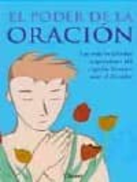 El Poder De La Oracion: Las Mas Inspiradas Expresiones Del Espiri Tu H