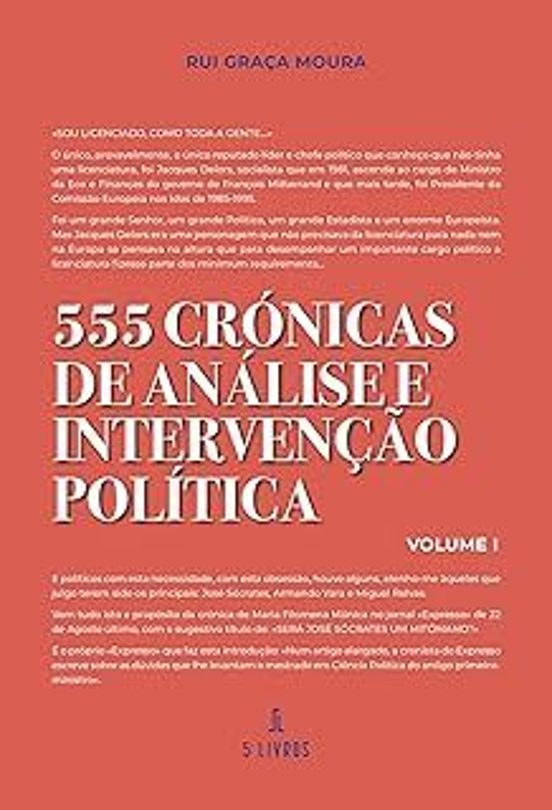 555 Crónicas de Análise e de Intervenção Política. Volume i
