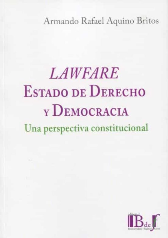 Lawfare. Estado De Derecho Y Democracia