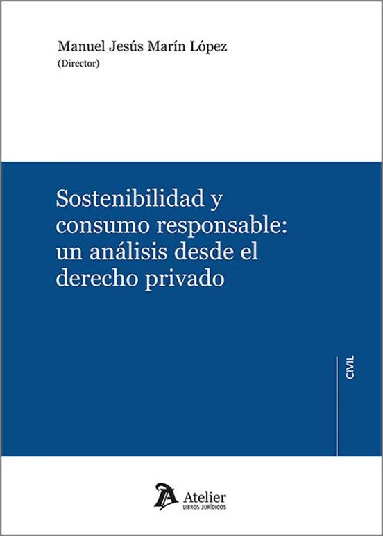 Sostenibilidad Y Consumo Responsable: Un Análisis Desde El Derecho Privado