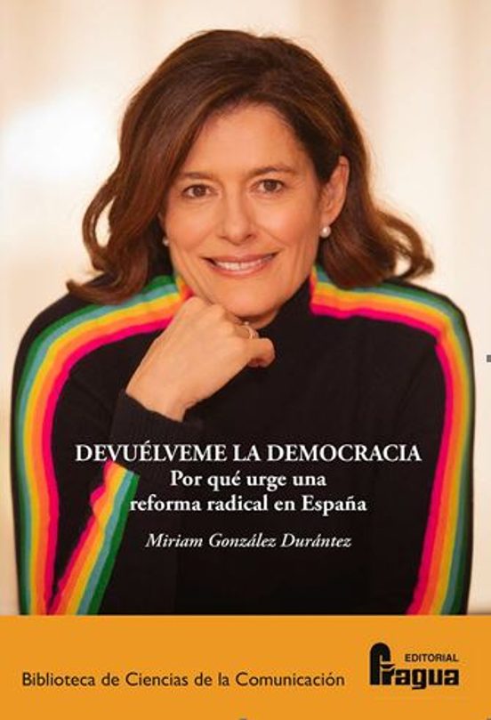 Devuelveme la Democracia. Por Que Urge una Reforma Radical en Esp Aña