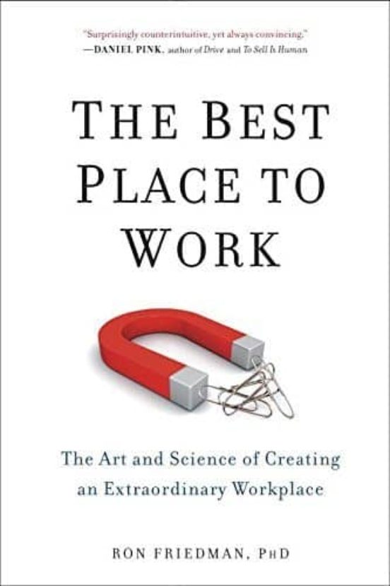 The Best Place To Work: The Art And Science Of Creating An Extraordina