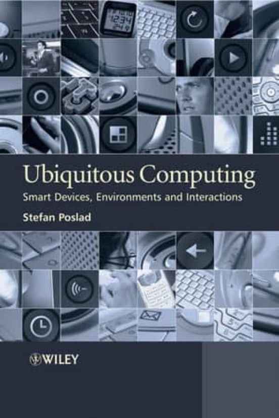 Ubiquitous Computing: Smart Devices Environments And Interactions